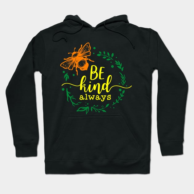 be kind always Hoodie by Sabahmd